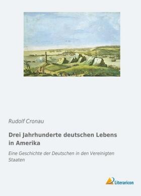 Cronau |  Drei Jahrhunderte deutschen Lebens in Amerika | Buch |  Sack Fachmedien
