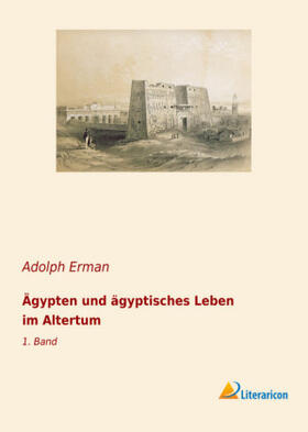 Erman |  Ägypten und ägyptisches Leben im Altertum | Buch |  Sack Fachmedien