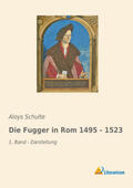 Schulte |  Die Fugger in Rom 1495 - 1523 | Buch |  Sack Fachmedien