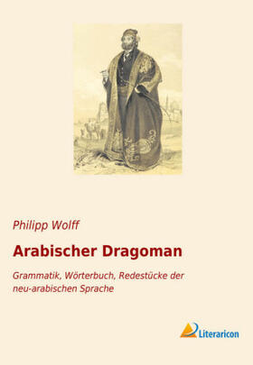 Wolff | Arabischer Dragoman | Buch | 978-3-96506-297-9 | sack.de