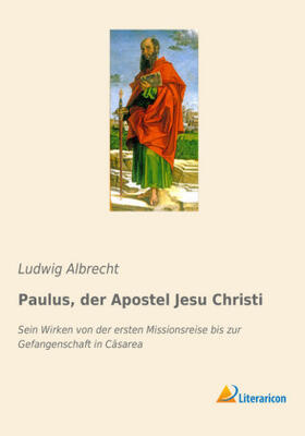 Albrecht |  Paulus, der Apostel Jesu Christi | Buch |  Sack Fachmedien