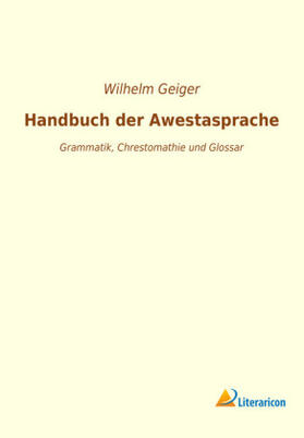 Geiger |  Handbuch der Awestasprache | Buch |  Sack Fachmedien