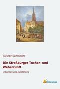 Schmoller |  Die Straßburger Tucher- und Weberzunft | Buch |  Sack Fachmedien