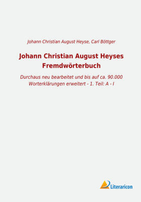 Heyse / Böttger |  Johann Christian August Heyses Fremdwörterbuch | Buch |  Sack Fachmedien