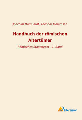Mommsen / Marquardt | Handbuch der römischen Altertümer | Buch | 978-3-96506-462-1 | sack.de
