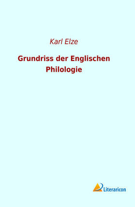 Elze |  Grundriss der Englischen Philologie | Buch |  Sack Fachmedien