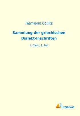 Collitz |  Sammlung der griechischen Dialekt-Inschriften | Buch |  Sack Fachmedien