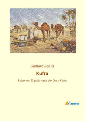 Rohlfs |  Kufra | Buch |  Sack Fachmedien