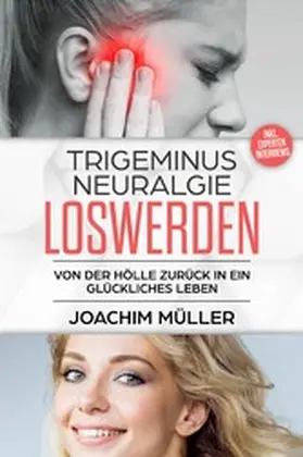 Müller |  Trigeminusneuralgie loswerden | eBook | Sack Fachmedien
