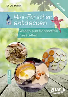 Stücke | Mini-Forscher entdecken: Waren aus Rohstoffen herstellen | Buch | 978-3-96520-030-2 | www.sack.de