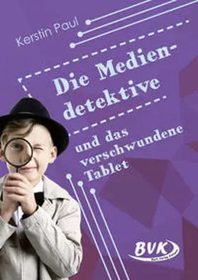 Paul | Die Mediendetektive und das verschwundene Tablet | Buch | 978-3-96520-110-1 | sack.de