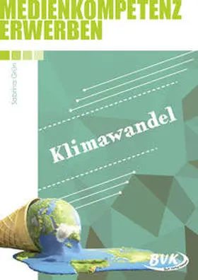 Grün | Medienkompetenz erwerben: Klimawandel | Buch | 978-3-96520-111-8 | www.sack.de