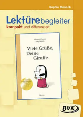 Meseck |  Viele Grüße, Deine Giraffe- Lektürebegleiter - kompakt und differenziert | Buch |  Sack Fachmedien