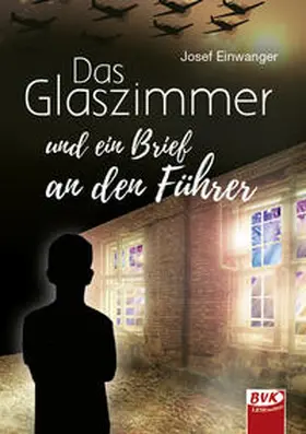Einwanger |  Das Glaszimmer und ein Brief an den Führer | Buch |  Sack Fachmedien