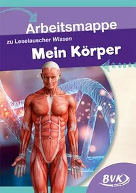 BVK-Autorenteam | Leselauscher Wissen Mein Körper/Arbeitsmappe | Buch | 978-3-96520-133-0 | www.sack.de