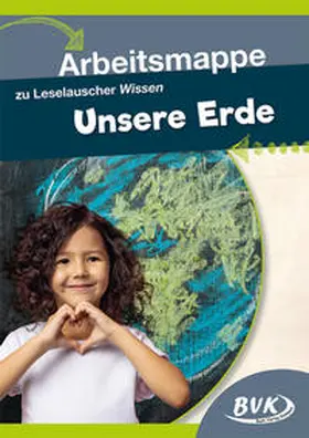 BVK-Autorenteam |  Leselauscher Wissen Unsere Erde. Arbeitsmappe | Buch |  Sack Fachmedien
