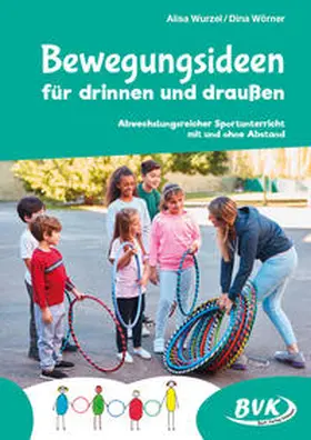 Wörner / Wurzel | Bewegungsideen für drinnen und draußen | Buch | 978-3-96520-150-7 | www.sack.de