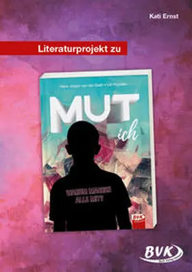 Ernst | Literaturprojekt zu MUT ich | Buch | 978-3-96520-217-7 | www.sack.de