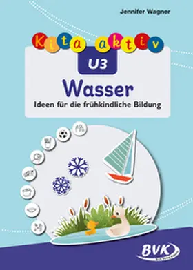 Wagner | Kita aktiv U3 Wasser | Buch | 978-3-96520-393-8 | sack.de