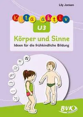 Jansen | Kita aktiv U3 Körper und Sinne | Buch | 978-3-96520-395-2 | sack.de