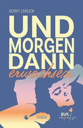 Lenssen | Und morgen dann erwachsen | Buch | 978-3-96520-443-0 | www.sack.de