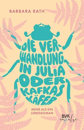 Rath |  Die Verwandlung in Julia oder Kafkas Käfer | Buch |  Sack Fachmedien