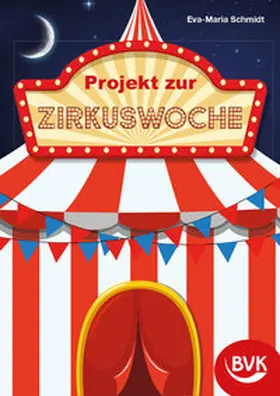 Schmidt |  Projekt zur Zirkuswoche | Buch |  Sack Fachmedien