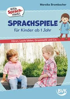 Brombacher |  Kita Sprachstark: Sprachspiele für Kinder ab 1 Jahr | Buch |  Sack Fachmedien