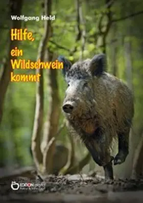 Held |  Hilfe, ein Wildschwein kommt | eBook | Sack Fachmedien