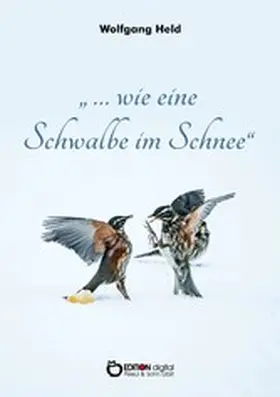 Held |  ... wie eine Schwalbe im Schnee | eBook | Sack Fachmedien
