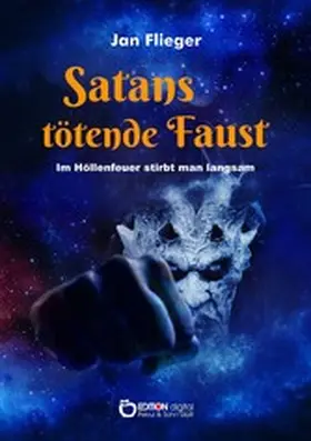 Flieger |  Satans tötende Faust - Im Höllenfeuer stirbt man langsam | eBook | Sack Fachmedien