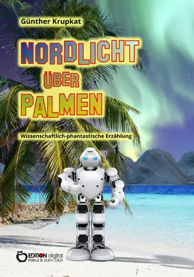 Krupkat |  Nordlicht über Palmen | eBook | Sack Fachmedien