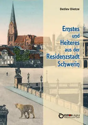 Dietze |  Ernstes und Heiteres aus der Residenzstadt Schwerin | Buch |  Sack Fachmedien