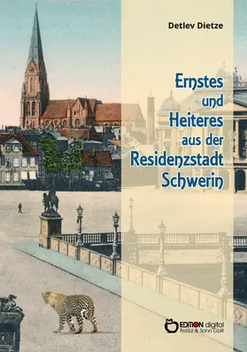 Dietze |  Ernstes und Heiteres aus der Residenzstadt Schwerin | eBook | Sack Fachmedien