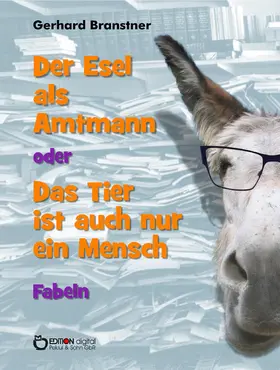 Branstner |  Der Esel als Amtmann oder Das Tier ist auch nur ein Mensch | eBook | Sack Fachmedien