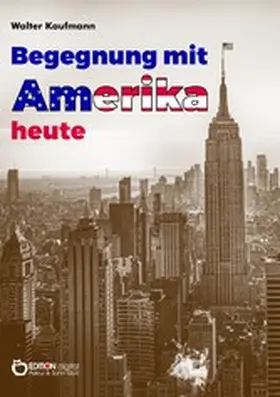 Kaufmann | Begegnung mit Amerika heute (1965) | E-Book | www.sack.de