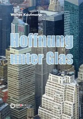 Kaufmann |  Hoffnung unter Glas | eBook | Sack Fachmedien