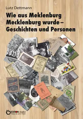 Dettmann |  Wie aus Meklenburg Mecklenburg wurde - Geschichten und Personen | Buch |  Sack Fachmedien