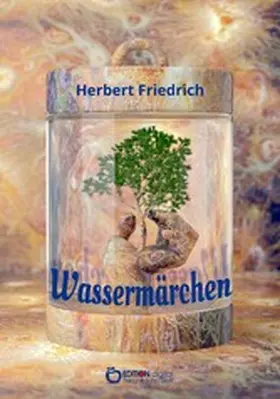 Friedrich |  Das Wassermärchen | eBook | Sack Fachmedien