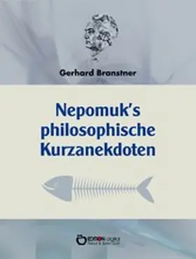 Branstner |  Nepomuks Philosophische Kurzanekdoten | eBook | Sack Fachmedien