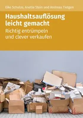 Schulze / Stein / Tietgen |  Haushaltsauflösung leicht gemacht | eBook | Sack Fachmedien