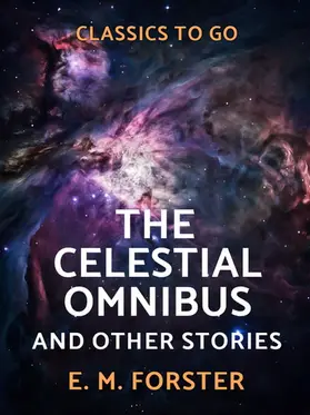 Forster |  The Celestial Omnibus and Other Stories | eBook | Sack Fachmedien