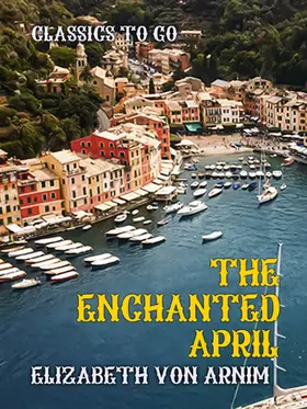 Arnim |  The Enchanted April | eBook | Sack Fachmedien