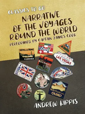 Kippis |  Narrative of the Voyages Round the World Performed by Captain James Cook | eBook | Sack Fachmedien