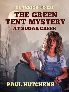Hutchens |  The Green Tent Mystery at Sugar Creek | eBook | Sack Fachmedien
