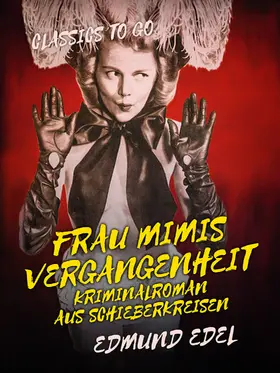 Edel |  Frau Mimis Vergangenheit Kriminalroman aus Schieberkreisen | eBook | Sack Fachmedien
