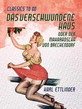 Ettlinger |  Das verschwundene Haus oder Der Maharadscha von Breckendorf | eBook | Sack Fachmedien