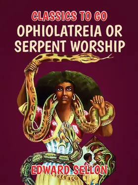 Sellon |  Ophiolatreia or Serpent Worship | eBook | Sack Fachmedien