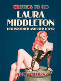 Anonymous |  Laura Middleton: Her Brother and her Lover | eBook | Sack Fachmedien