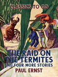Ernst |  The Raid On The Termites And Four More Stories | eBook | Sack Fachmedien